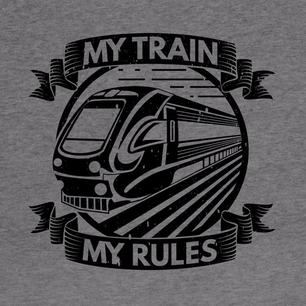 My train my rules by HBfunshirts